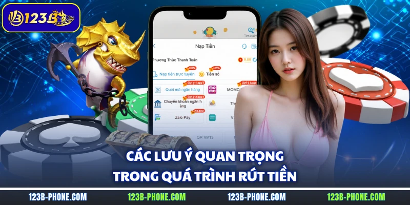 Các lưu ý quan trọng trong quá trình rút tiền 