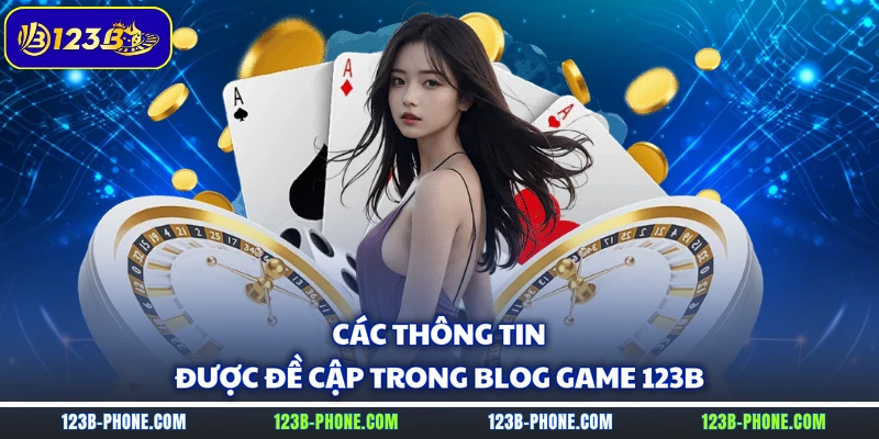 Các thông tin được đề cập trong Blog game 123B