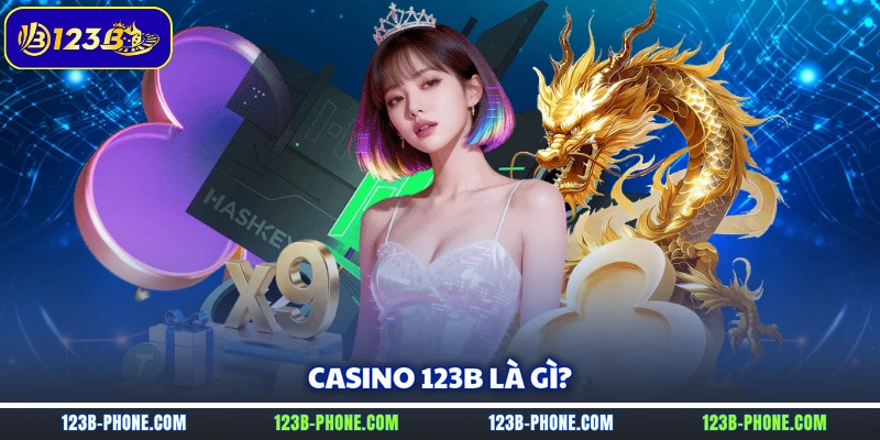 Casino 123B là gì?
