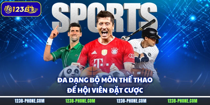 Đa dạng bộ môn thể thao để hội viên đặt cược