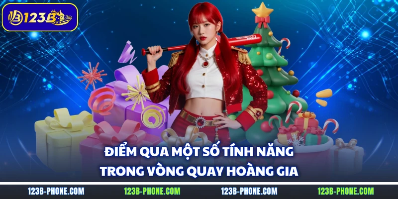 Điểm qua một số tính năng trong Vòng quay Hoàng Gia