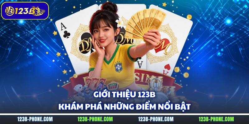Giới thiệu 123B – Khám phá những điểm nổi bật