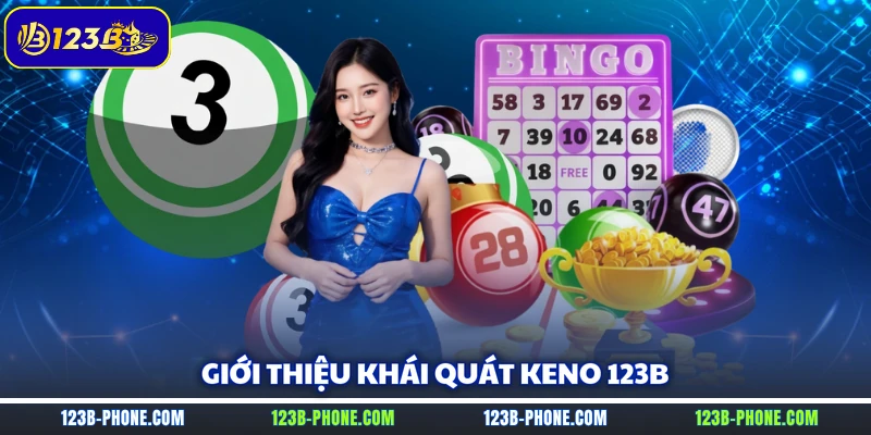 Giới thiệu khái quát Keno 123B