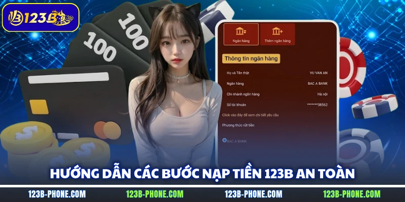 Hướng dẫn các bước nạp tiền 123B an toàn