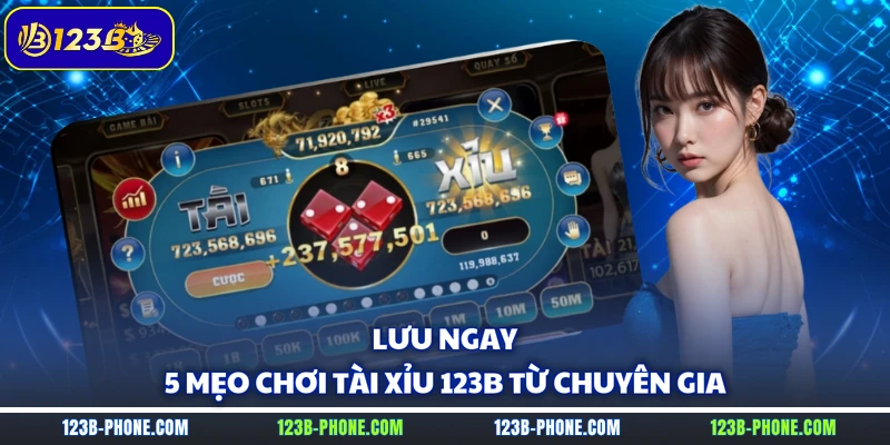Lưu ngay 5 mẹo chơi Tài Xỉu 123B từ chuyên gia