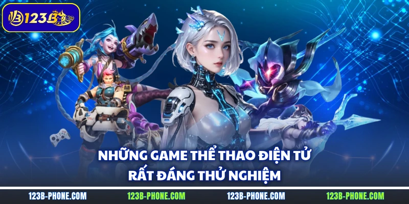 Những game thể thao điện tử rất đáng thử nghiệm